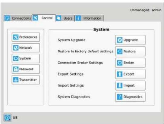 Unmanaged: admin Connections Control Users Information Preferences Network System Password Transmitter System System Upgrade Upgrade Restore to factory default settings Restore Connection Broker Settings Broker Export Settings Export Import Settings Import System Diagnostics Diagnostics US