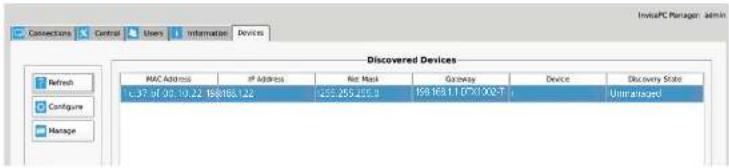 Connections Control Users Information Devices InsulPC Manager admin Discovered Devices MAC Address IP Address Ret Mask Gateway Device Discovery State 6.37 01.02.10.22 188168.122 159.255.255.3 199.169.1.1 DTXI.002-T Unmanaged