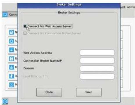 Broker Settings Connect Via Web Access Server Connect Via Connection Broker Server Web Access Address Connection Broker Name/IP Domain Load Balance Info Close Save