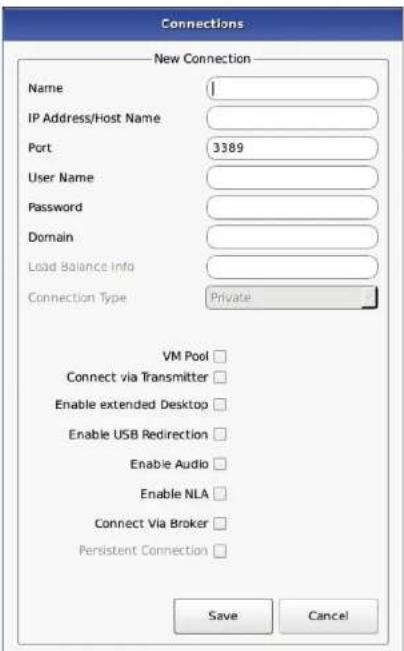 Connections New Connection Name IP Address/Host Name Port 3389 User Name Password Domain Load Balance Info Connection Type Private VM Pool Connect via Transmitter Enable extended Desktop Enable USB Redirection Enable Audio Enable NLA Connect Via Broker Persistent Connection Save Cancel
