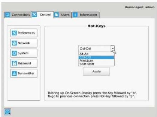 Unmanaged: admin Connections Control Users Information Hot-Keys Ctrl-Ctrl Alt Alt Ctrl-Ctrl PrintScrn Shift-Shift Apply To bring up On-Screen-Display press Hot-Key followed by "o", To go to previous connection press Hot-Key followed by "p"