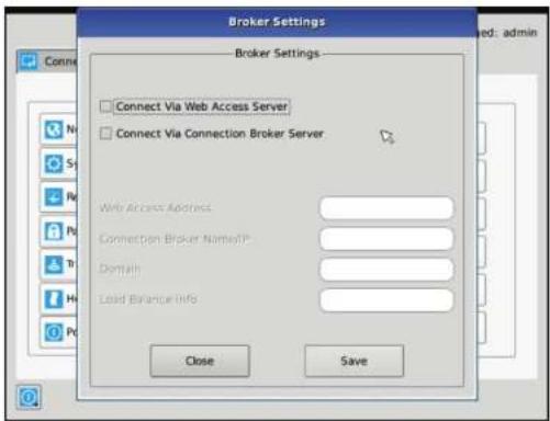 Broker Settings Connect Via Web Access Server Connect Via Connection Broker Server Web Access Address: Connection Broker Name/IP: Domain: Load Balance Info: Close Save