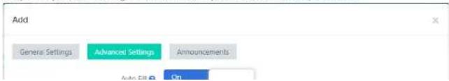Add General Settings Advanced Settings Announcements Auto Fill On