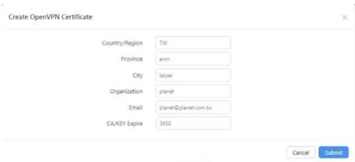 Create OpenVPN Certificate Country/Region TW Province enn City taipei Organization planet Email planet@planet.com.tw CA/KEY Expire 3650 Cancel Submit
