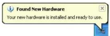 Found New Hardware Your new hardware is installed and ready to use.