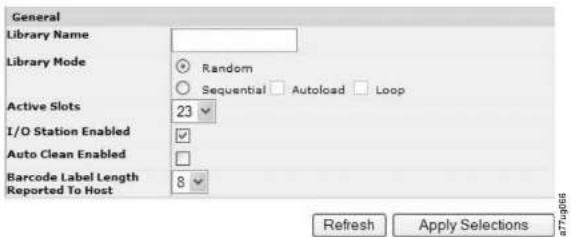 General Library Name Library Mode Random Sequential Autoload Loop Active Slots 23 I/O Station Enabled ✓ Auto Clean Enabled □ Barcode Label Length 8 Reported To Host Refresh Apply Selections