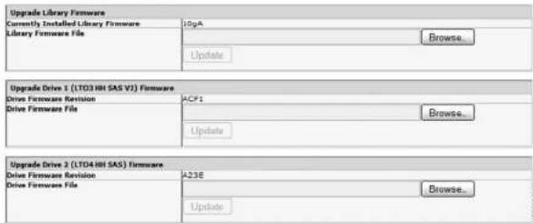 Upgrade Library Firmware Currently Installed-Library Firmware Library Firmware File 10gA Browse... Update Upgrade Drive 1 (LTO3 HH SAS V1) Firmware Drive Firmware Revision Drive Firmware File ACP1 Browse... Update Upgrade Drive 2 (LTO4 HH SAS) Firmware Drive Firmware Revision Drive Firmware File A23E Browse... Update