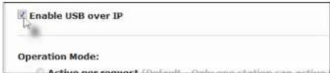 Enable USB over IP Operation Mode: Active nor secure! (Default - Only one station can action)