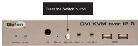 Press the Switch button Gefen DVI KVM over IP R