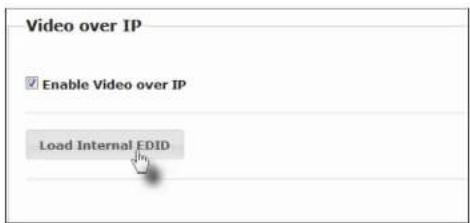 Video over IP Enable Video over IP Load Internal EDID