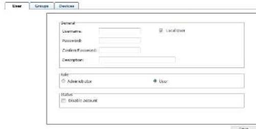 User Groups Devices General Username: Password: Confirm Password: Description: Node: Administrator User: Status: Disable account
