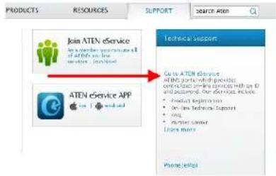 PRODUCTS RESOURCES SUPPORT search items Join ATEN eService An average number of ATEN e Service, which is used to access IT services. ATEN eService APP e.g. i.e. App Technical support Close ATEN eService ATEN eService, which provides otherwise, but it's not to be used to access IT and password. Our services include: • Product Registration • Use the Technical Support • Print • Partner Owner Login more Phone Alert