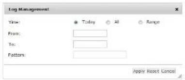 Log Management Time: Today All Range From: To: Pattern: Apply Report Cancel