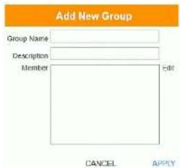 Add New Group Group Name: Description: Member Edit CANCEL APPLY