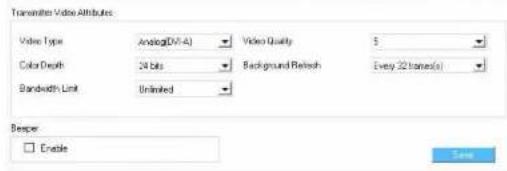 Transmitter Video Attributes Video Type Analog(DATA) Video Quality 5 Color Depth 24 bits Background Refresh Every 32 frames(s) Bandwidth Limit Unlinked Beaver Enable Save