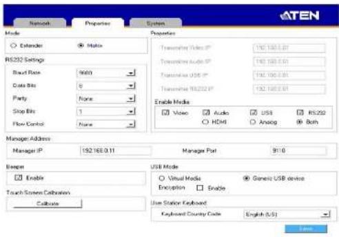 ATEN Network Properties System Mode Properties ○ Extended ○ Matrix RS202 Settings Sound Rate 9600 Data Bits 8 Party None Stop Bits 1 Flow Control None Enable Media □ Video □ Audio □ USB □ RS202 ○ HDMI ○ Analog ● Both Manager Address Manager IP 192.16E-3.11 Manager Port 9:10 Buffer USB Mode ○ Virtual Media ● Genetic USB device Encryption □ Enable Touch Screen Calibration Calculate User Station Keyboard Keyboard Country Code English (US) Save