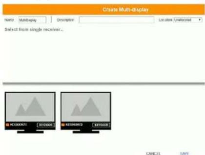 Create Multi-display Name: MultiDisplay Description: Location: Unlicensed Select from single receiver... RE1000021 RE1000031 RE1000032 RE1000033 CANCEL SAVE