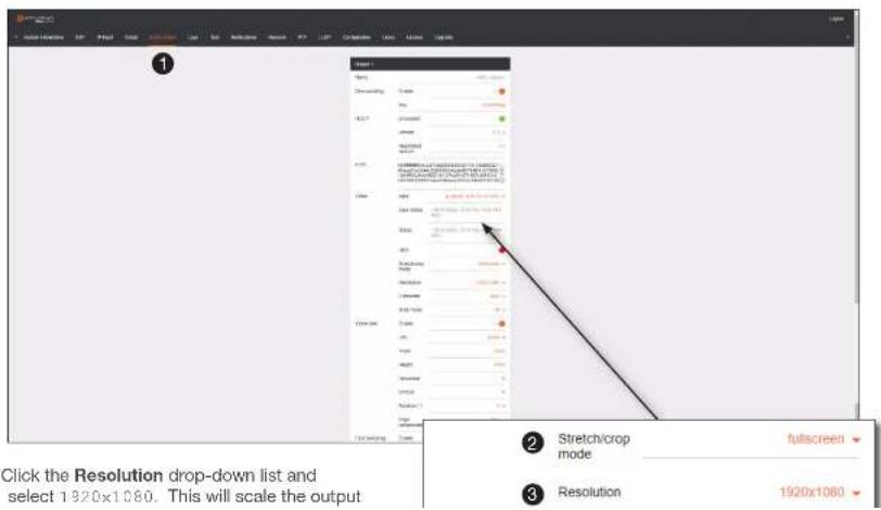Click the Resolution drop-down list and select 1920x1080. This will scale the output ① ② Stretch/crop mode fullscreen ③ Resolution 1920x1080
