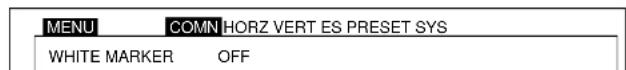 MENU COMN HORZ VERT ES PRESET SYS WHITE MARKER OFF