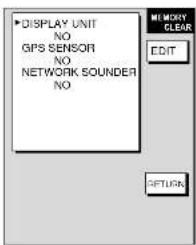DISPLAY UNIT NO GPS SENSOR NO NETWORK SOUNDER NO MEMORY CLEAR EDIT RETURN