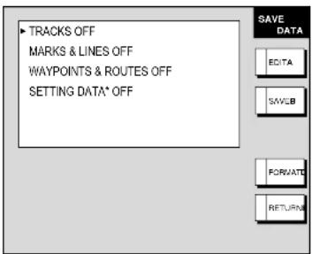 TRACKS OFF MARKS & LINES OFF WAYPOINTS & ROUTES OFF SETTING DATA* OFF SAVE DATA EDITA SAVEB FORWATE RETURN
