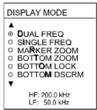 DISPLAY MODE ▲ ○ DUAL FREQ ○ SINGLE FREQ ○ MARKER ZOOM ○ BOTTOM ZOOM ○ BOTTOM LOCK ○ BOTTOM DSCRM ▼ HF: 200.0 kHz LF: 50.0 kHz