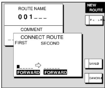 ROUTE NAME 0 0 1 --- COMMENT CONNECT ROUTE FIRST SECOND FORWARD FORWARD NEW ROUTE F < > R SAVED CANCEL