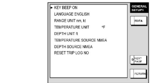 KEY BEEP ON LANGUAGE ENGLISH RANGE UNIT nm, kt TEMPERATURE UNIT °F DEPTH UNIT ft TEMPERATURE SOURCE NMEA DEPTH SOURCE NMEA RESET TRIP LOG NO GENERAL SETUP1 EDITA NEXT PAGE RETURN