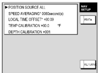 POSITION SOURCE ALL SPEED AVERAGING* 0060second(s) LOCAL TIME OFFSET* +00.00 TEMP CALIBRATION +00.0 °F DEPTH CALIBRATION +00R NAV SETUP EDITA RETURNING