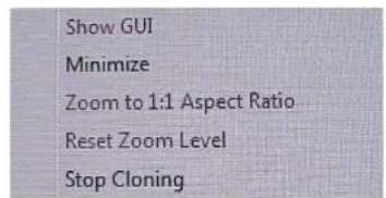 Show GUI Minimize Zoom to 1:1 Aspect Ratio Reset Zoom Level Stop Cloning
