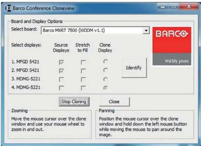 Barco Conference Cloneview Board and Display Options Select board: Barco MXRT 7500 (WDDM v1.1) Select displays: Source Displays Stretch to Fill Clone Display 1. MFGD 5421 ✓ ✓ ✓ ✓ ✓ ✓ ✓ ✓ ✓ ✓ ✓ ✓ ✓ ✓ ✓ ✓ ✓ ✓ ✓ ✓ ✓ ✓ ✓ ✓ ✓ ✓ ✓ ✓ ✓ ✓ ✓ ✓ ✓ ✓ ✓ ✓ ✓ ✓ ✓ ✓ ✓ ✓ ✓ ✓ ✓ ✓ ✓ ✓ ✓ ✓ ✓ ✓ ✓ ✓ ✓ ✓ ✓ ✓ ✓ ✓ ✓ ✓ ✓ ✓ ✓ ✓ ✓ ✓ ✓ ✓ ✓ ✓ ✓ ✓ ✓ ✓ ✓ ✓ ✓ ✓ ✓ ✓ ✓ ✓ ✓ ✓ ✓ ✓ ✓ ✓ ✓ ✓ ✓ ✓ ✓ ✓ ✓ ✓ ✓ ✓ Identify Stop Cloning Close Zooming Move the mouse cursor over the clone window and use your mouse wheel to zoom in and out. Panning Position the mouse cursor over the clone window and hold down the left mouse button while moving the mouse to pan around the image.
