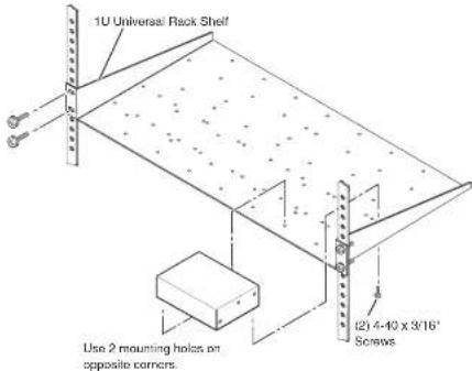 1U Universal Rack Shelf Use 2 mounting holds on opposite corners. 120 4-40 x 3'16" Screws