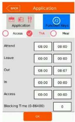 BACK Application Application Function Keys Access TnA Meal Attend 08:00 08:00 Leave 00:00 00:00 Out 08:00 08:07 In 00:00 00:00 Access 00:00 00:00 Blocking Time (0-86400) 0 OK