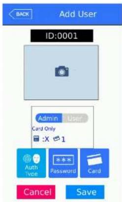 Back Add User ID:0001 Admin User Card Only :X 1 Auth Type * * * Password Card Cancel Save