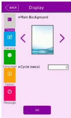 Back Display ►Main Background ◄ ►Cycle (secs) 0 Theme Camera Language Option Message OK