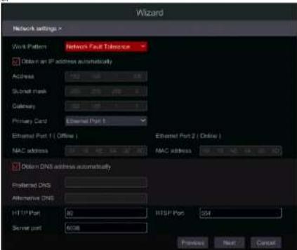 Wizard Network Settings × Work Pattern Network Fault tolerance Option an IP address automatically Address Subnet mask Gateway Primary Card External Port 1 External Port 1 ( Office ) MAC address MAC address Option DNS address automatically Preferred DNS Alternative DNS HTTP Port 80 HTTP Port 504 Server port 6038 Printers Next Cancel