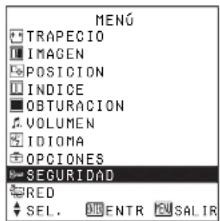 MENÚ TRAPECIO IMAGEN POSICION INDICE OBTURACION VOLUMEN IDIOMA OPCIONES SEGURIDAD RED SEL. ENTR SALIR