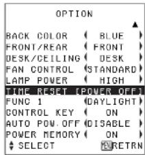 OPTION BACK COLOR (BLUE) FRONT/REAR (FRONT) DESK/CEILING (DESK) FAN CONTROL (STANDARD) LAMP POWER (HIGH) TIME RESET (POWER OFF) FUNC 1 (DAYLIGHT) CONTROL KEY (ON) AUTO POW.OFF DISABLE POWER MEMORY (ON) SELECT RETRN