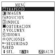 MENU TRAPECIO IMAGEN POSICION INDICE OBTURACION VOLUMEN IDIOMA OPCIONES SEGURIDAD RED SEL. ENTR SAL1R