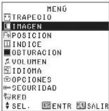 MENÚ TRAPECIO IMAGEN POSICION INDICE OBTURACION VOLUMEN IDIOMA OPCIONES SEGURIDAD RED SEL. ENTR SALIR
