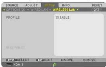 SOURCE ADJUST SETUP INFO RESET • OPTIONS(2) • WIRED LAN • WIRELESS LAN • (207) PROFILE DISABLE RETURN ON ENTER SELECT TOP EXIT #MOVE #MOVE RDM11