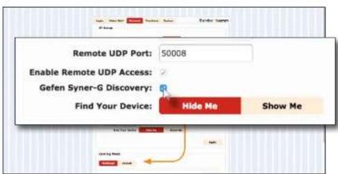 Remote UDP Port: 50008 Enable Remote UDP Access: Gefen Syner-G Discovery: Find Your Device: Hide Me Show Me
