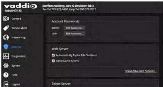 vaddio Starfleet.Academy, Zero-G simulation lab 3 Rim Tel 763-971-4400, Help Tel 800-572-2011 RobotSHOT 30 Camera Room Labels Networking Security Diagnostics System Help Logout Account Passwords admin Enter Password... user Enter Password... Web Server Automatically Expire Idle Sessions Allow Guest Access Show Advanced Settings... Telnet Server