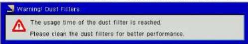 Warning! Dust Filters The usage time of the dust filter is reached. Please clean the dust filters for better performance.