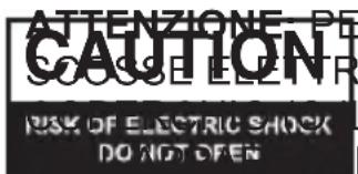 ATTENZIONE DE CAUTION RISK OF ELECTRIC SHOCK DO NOT OPEN