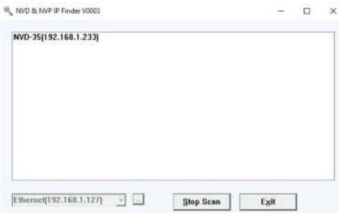 NVD & NVP IP Finder V0003 NVD-35[192.168.1.233] Ethernet[192.168.1.127] Stop Scan Exit