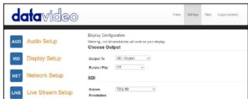 datavideo Name Settings Check Layout (admin) AUD Audio Setup Display Configuration Warning...not all resolutions will work on your display. Choose Output VID Display Setup Output to 360 (Digital) Picture/Flip 01 NET Network Setup SDI LIVE Live Stream Setup Remove 725p 80 Resolution