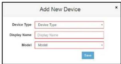 Add New Device Device Type Device Type Display Name Display Name Model Model Save