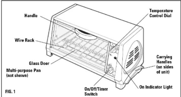 Handle Wire Rack Glass Door Multi-purpose Pan (not shown) Temperature Control Dial Carrying Handles (on sides of unit) On/Off/Timer Switch On Indicator Light FIG. 1