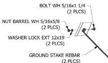 BOLT WH 5/16x1 1/4 (2 PLCS) NUT BARREL WH 5/16x5/8 (2 PLCS) WASHER LOCK EXT 12x19 (2 PLCS) GROUND STAKE REBAR (2 PLCS)